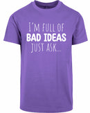 T-shirt - I'm full of bad ideas