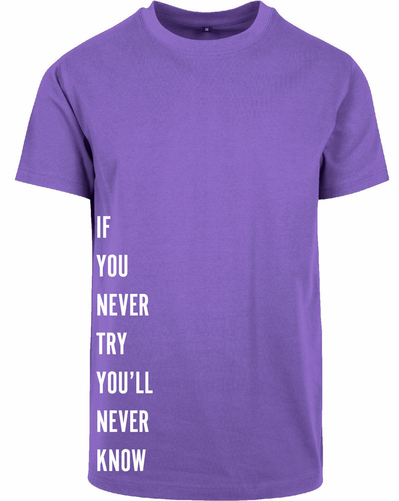 T-shirt - Never Try, Never Know