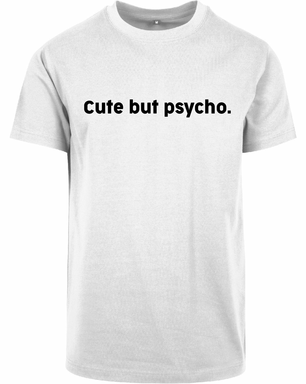 T-shirt - Cute but psycho White