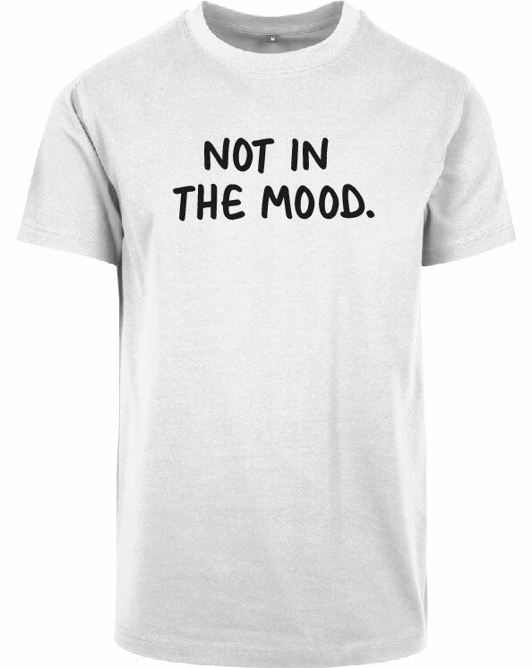 T-shirt - Not in the mood White