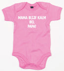Rompertje Mama Blijf Kalm Bel Papa