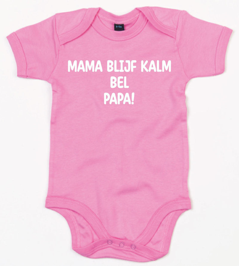 Rompertje Mama Blijf Kalm Bel Papa