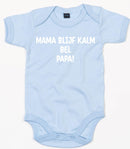 Rompertje Mama Blijf Kalm Bel Papa
