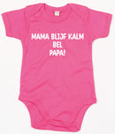 Rompertje Mama Blijf Kalm Bel Papa