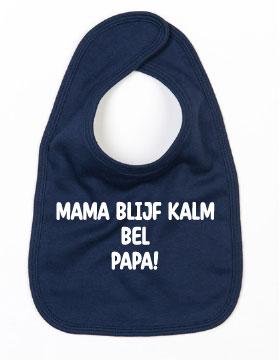 Slabbetje - Mama Blijf Kalm Bel Papa
