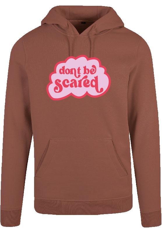 Hoodie - Dont be Scared