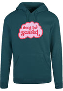 Hoodie - Dont be Scared