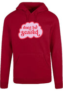Hoodie - Dont be Scared