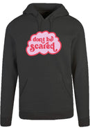 Hoodie - Dont be Scared