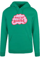 Hoodie - Dont be Scared