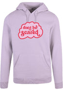 Hoodie - Dont be Scared