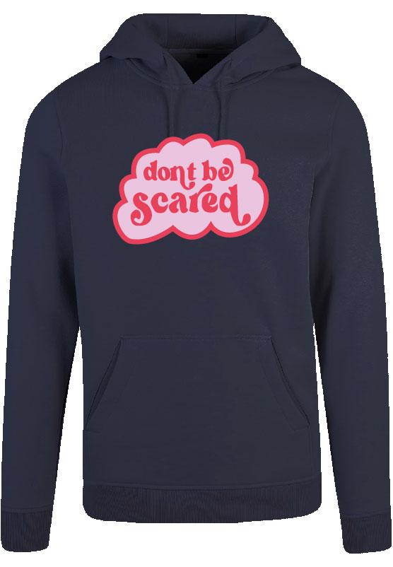 Hoodie - Dont be Scared
