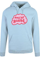 Hoodie - Dont be Scared