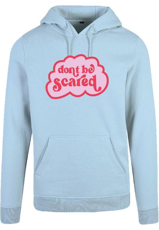 Hoodie - Dont be Scared