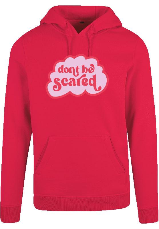 Hoodie - Dont be Scared