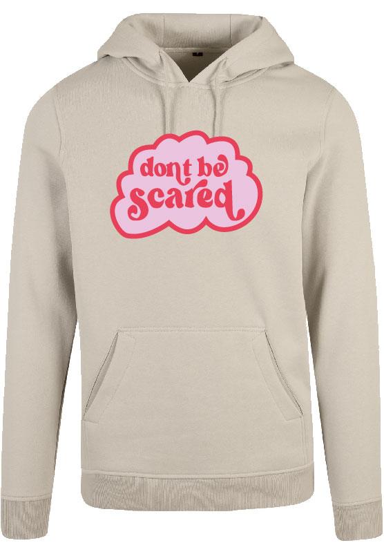 Hoodie - Dont be Scared