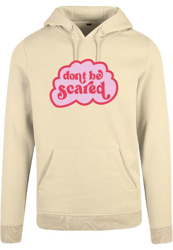 Hoodie - Dont be Scared