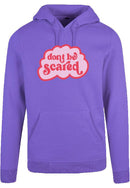 Hoodie - Dont be Scared