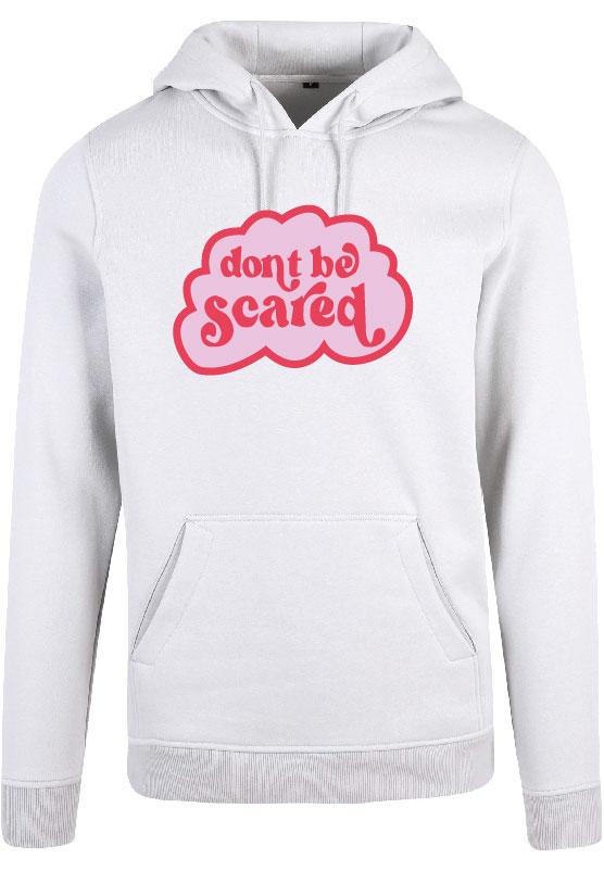 Hoodie - Dont be Scared